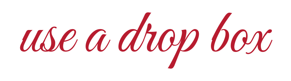 use a drop box